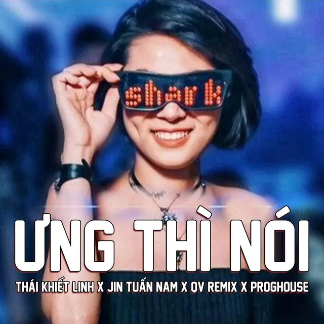 Ưng Thì Nói - Proghouse