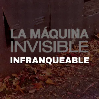 Infranqueable by La Máquina Invisible