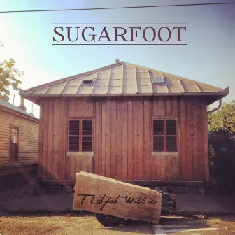 Flatfoot Willie by Sugarfoot