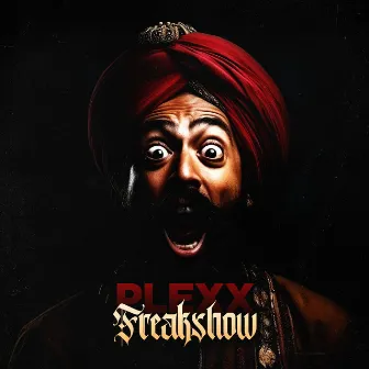 Freakshow by PLEXX