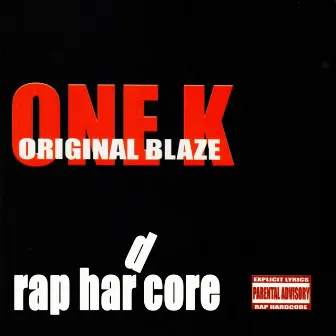 Original Blaze (Rap Hardcore) by One K