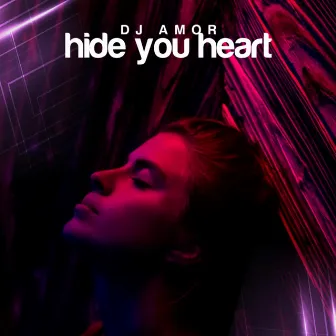 Hide You Heart by DJ Amor