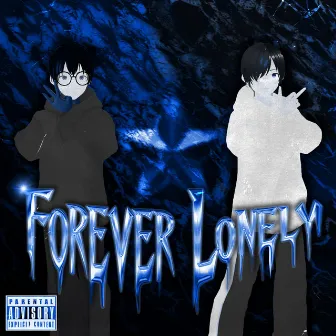 FOREVER LONELY by skinnybounty