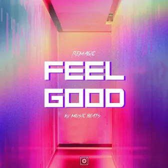 Feel Good by Remagic