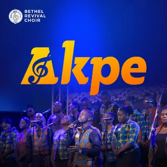 Akpe by Bethel Revival Choir