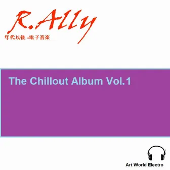 The Chillout Album Vol. 1 by R.Ally