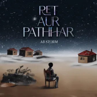 Ret Aur Pathhar by AB STORM