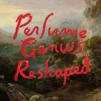 Reshaped by Perfume Genius