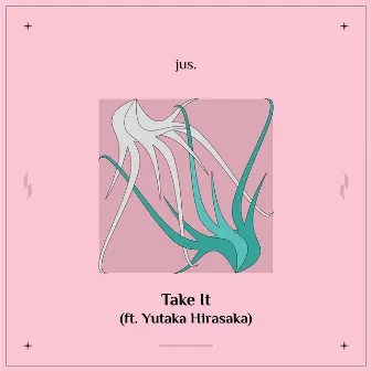 Take It by jus.