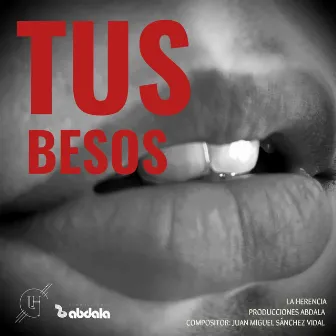 Tus Besos by La Herencia