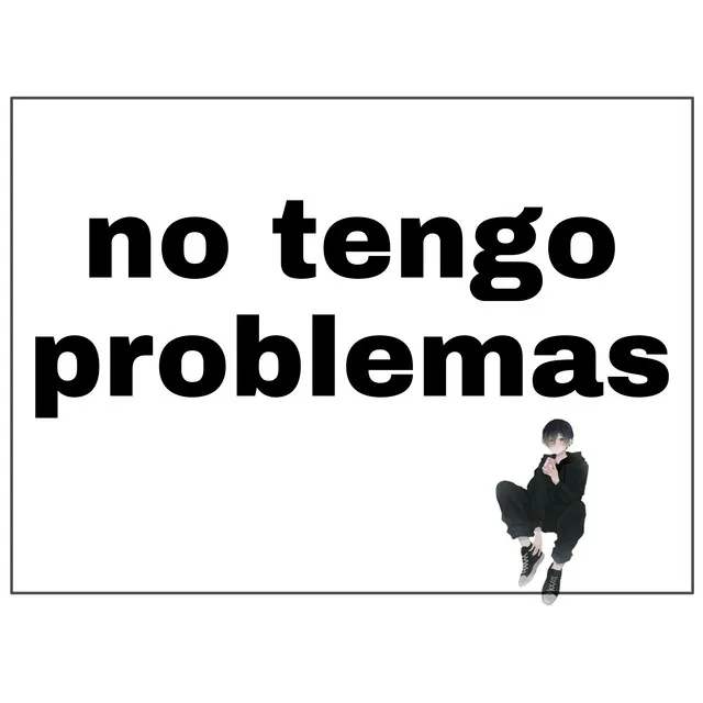 No Tengo Problemas