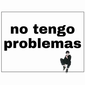 No Tengo Problemas by Mastadonte