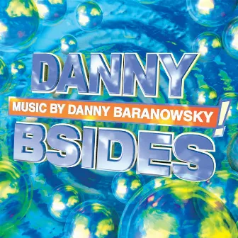 dannyBsides by Danny Baranowsky