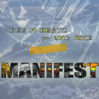 Manifest by Bee M Beatz