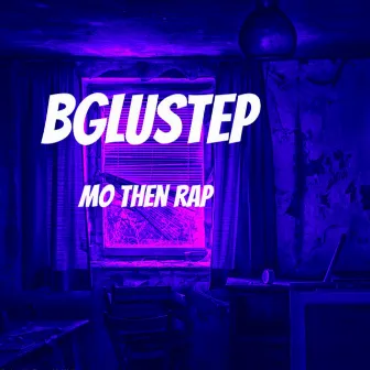 MO THEN RAP by Bglustep