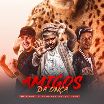 Amigos da Onça by DJ RD DO MARTINS