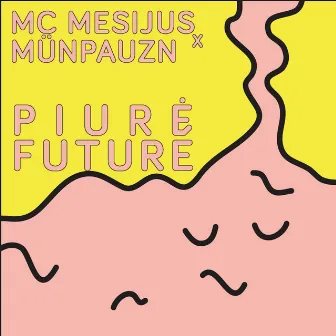 Piurė Futuré by Mesijus