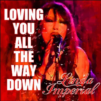 Loving You All the Way Down by Linda Imperial