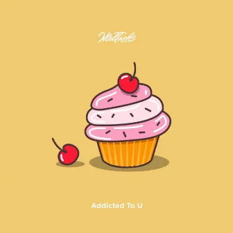 Addicted to U by NtrlTaste