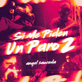 Si Me Piden un Paro 2 by Angel Sauceda