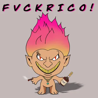 FvckRico! by Issa Rico