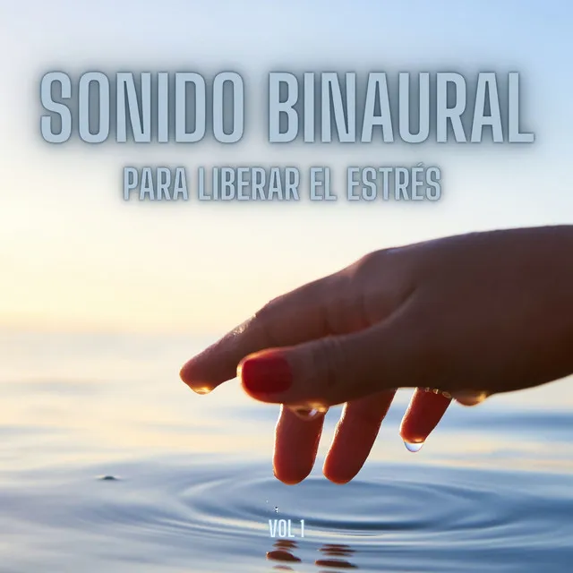 Sonido Binaural Para Liberar El Estrés Vol. 1