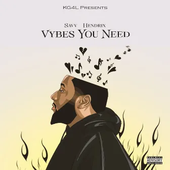 VYBES YOU NEED by Savv Hendrix