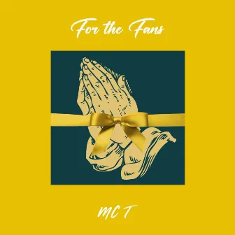 For the Fans by MC T