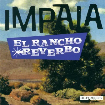 El Rancho Reverbo by Impala