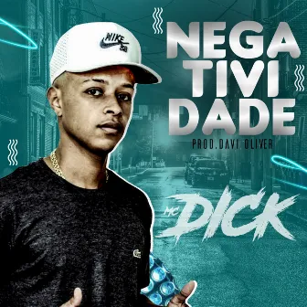 Negatividade by MC Dick