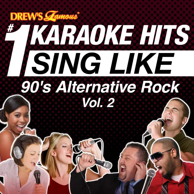 Drew's Famous #1 Karaoke Hits: Sing Like 90's Alternative Rock, Vol. 2