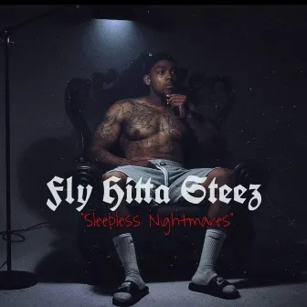 Sleepless Nightmares by Fly Hitta Steez