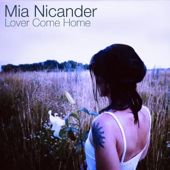 Lover Come Home by Mia Nicander