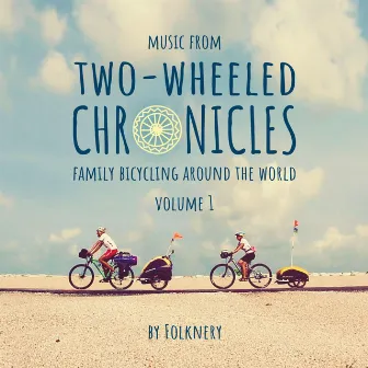 Two-Wheeled Chronicles, Vol. 1 by Folknery