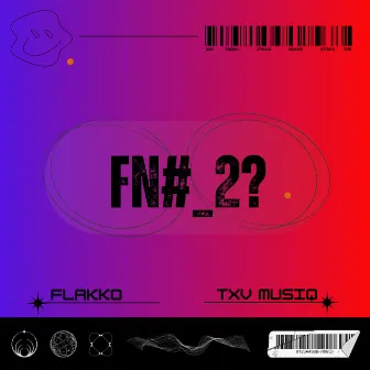 Fn# 2? by TXV MusiQ