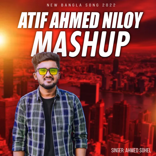 Atif Ahmed Niloy Mashup