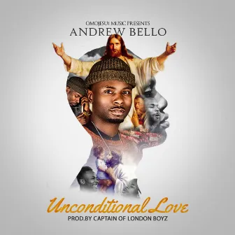 Unconditional Love by Andrew Bello