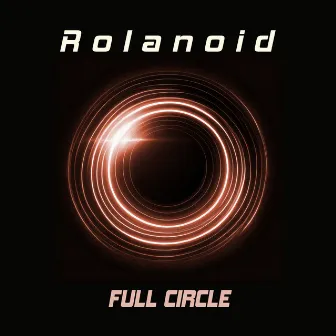 Full Circle by Rolanoid