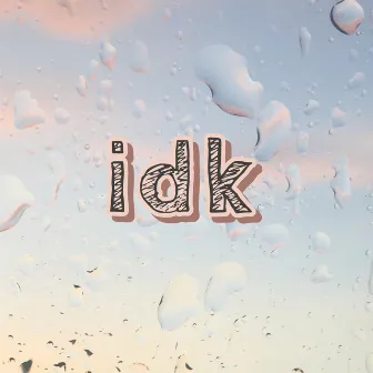 Idk by shyguydom