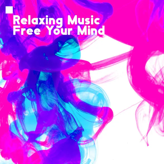 Relaxing Music. Free Your Mind from the Rush of Thoughts. Have a Rest with the Nice Sounds of Nature