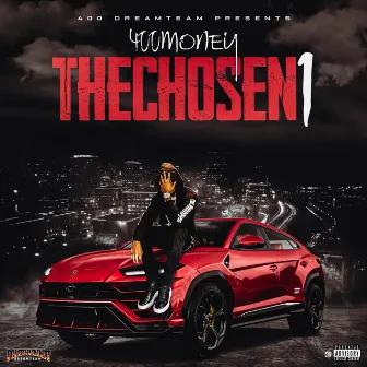 TheChosen1 by 400 Money