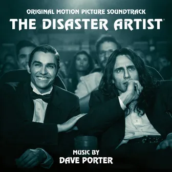 The Disaster Artist (Original Motion Picture Soundtrack) by Dave Porter