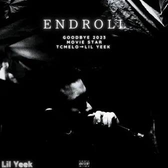 End Roll by Lil Yeek