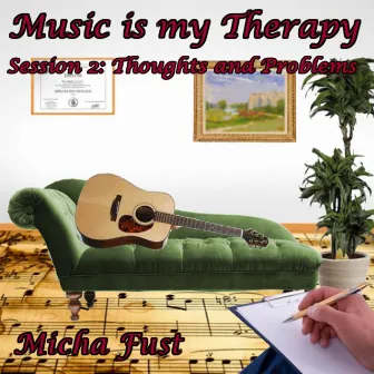 Music Is My Therapie: Session 2 (Thoughts and Problems) by Micha Fust