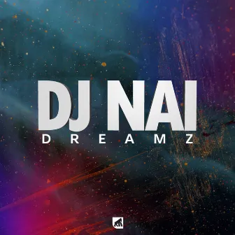 Dreamz EP by DJ Nai