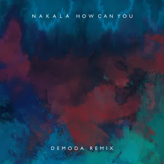 How Can You (DeModa Remix) by DeModa