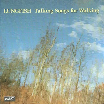 Talking Songs for Walking / Necklace of Heads by Lungfish