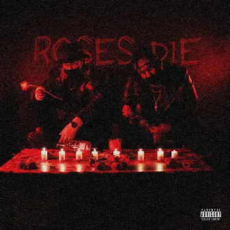 Roses Die: The Mixtape by 4vr