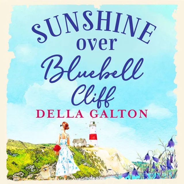 Chapter 11 - Sunshine Over Bluebell Cliff - A Wonderfully Uplifting Read for Summer 2020