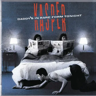 Daddy's In Rare Form Tonight by Kasper Winding